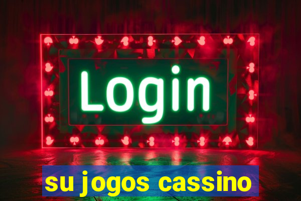 su jogos cassino